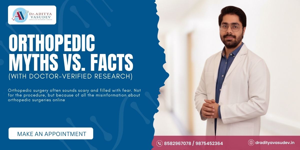 Orthopedic Myths vs. Facts (With Doctor-Verified Research)